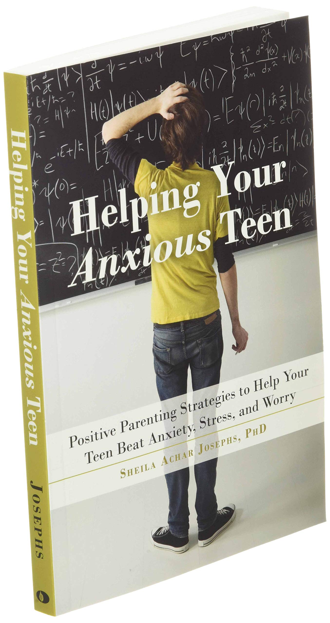 Helping Your Anxious Teen: Positive Parenting Strategies to Help Your Teen Beat Anxiety, Stress, and Worry
