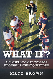 What If?: A closer look at college football's great questions