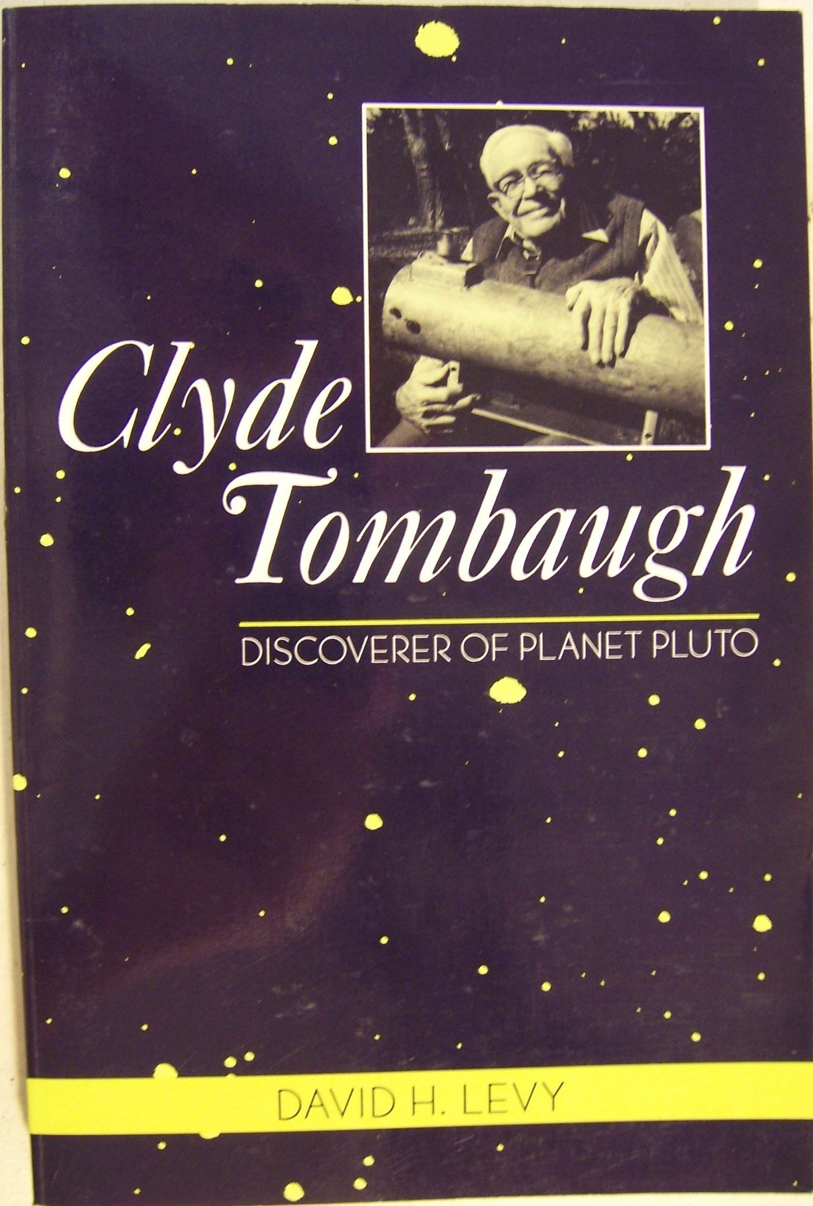 Clyde Tombaugh: Discoverer of Planet Pluto