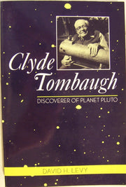 Clyde Tombaugh: Discoverer of Planet Pluto