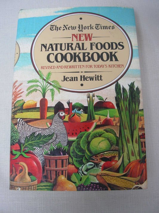 New York Times New Natural Foods Cookbook Hewitt, Jean