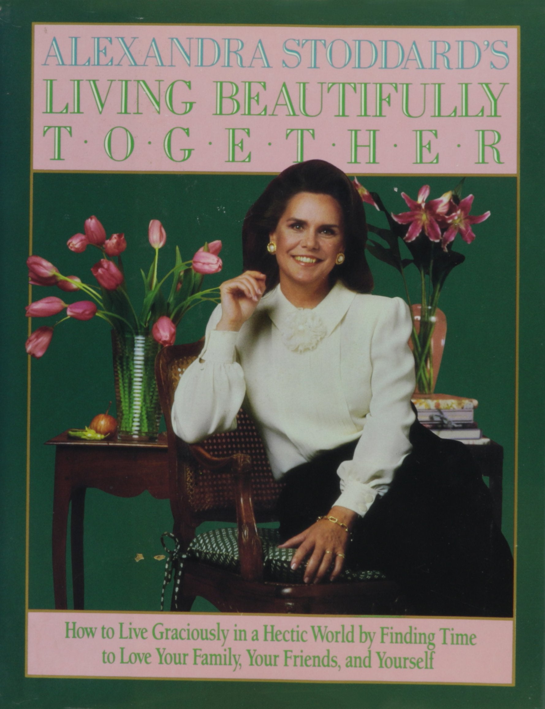 Alexandra Stoddard's Living Beautifully Together