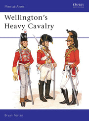 Wellington's Heavy Cavalry (Men-at-Arms, 130)
