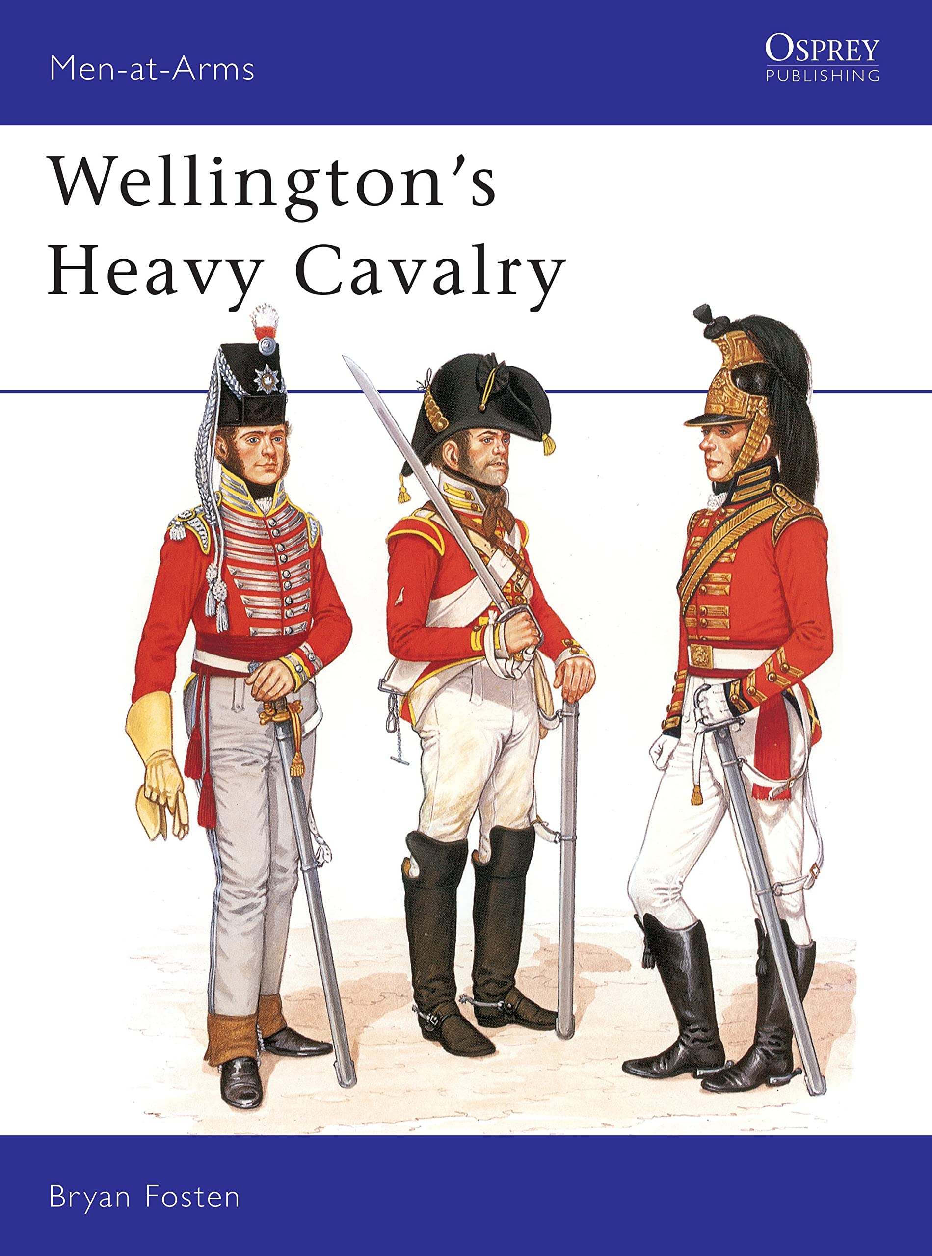 Wellington's Heavy Cavalry (Men-at-Arms, 130)