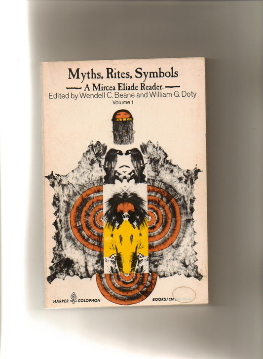 Myths, Rites, Symbols: A Mircea Eliade Reader Eliade, Mircea