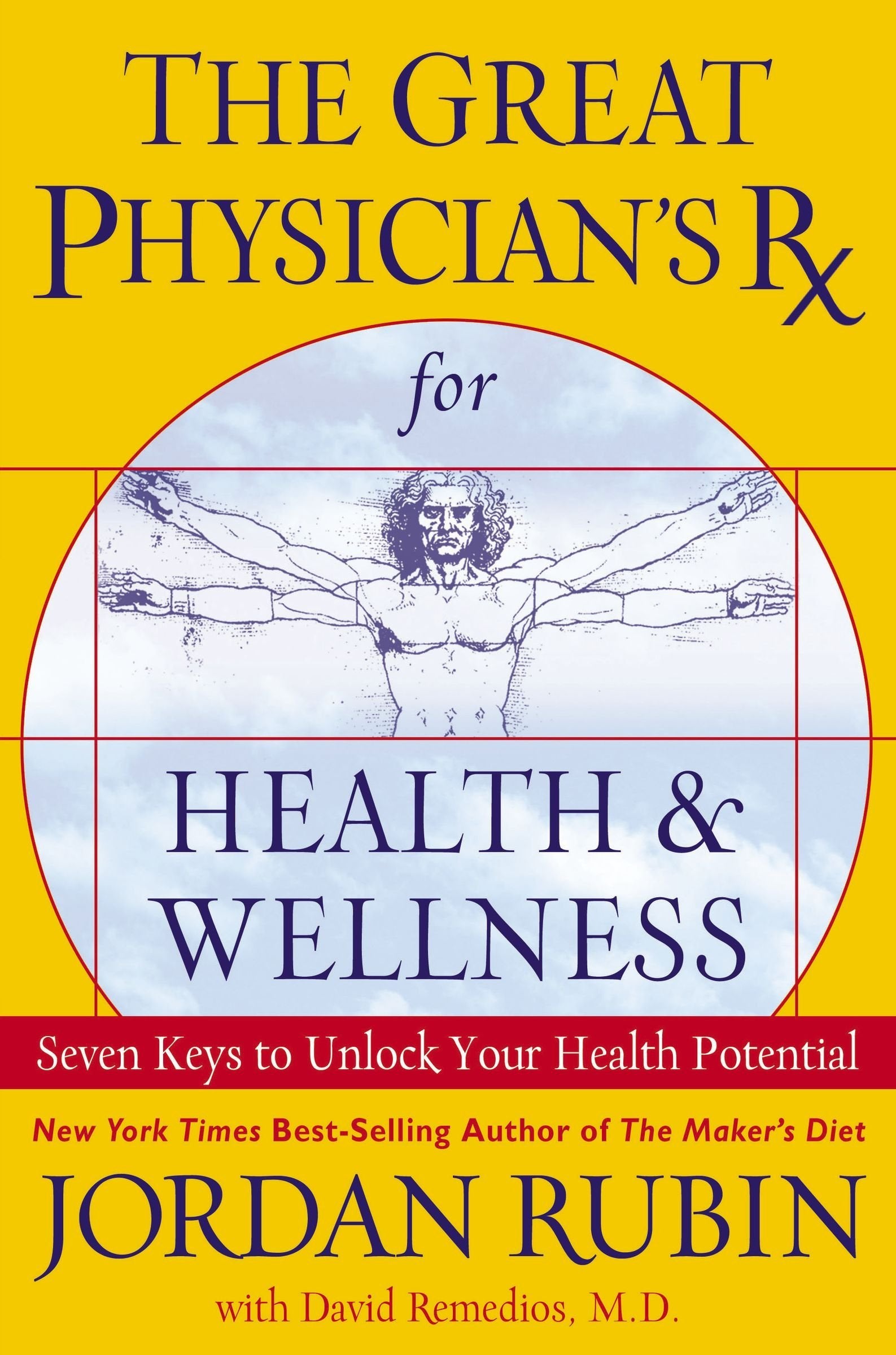 The Great Physician's RX for Health & Wellness: Seven Keys to Unlock Your Health Potential