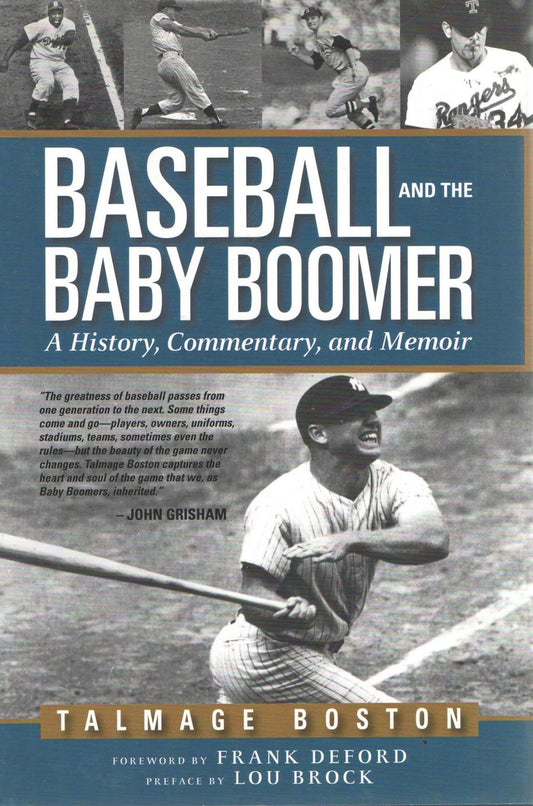Baseball and the Baby Boomer: A History, Commentary, and Memoir Boston, Talmage and Deford, Frank