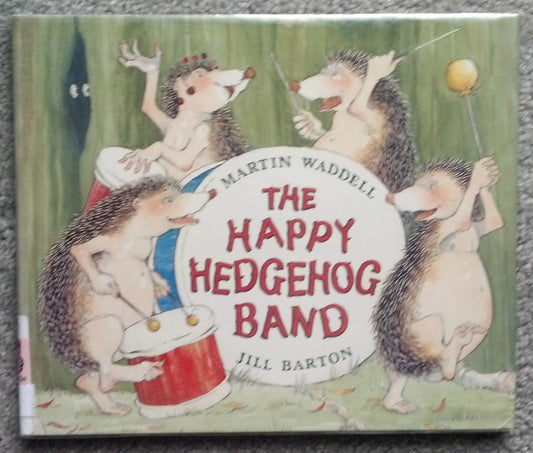 The Happy Hedgehog Band Waddell, Martin and Barton, Jill