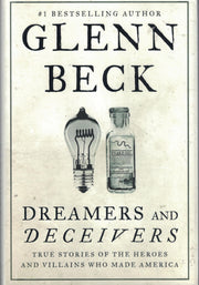 Dreamers and Deceivers: True Stories of the Heroes and Villains Who Made America