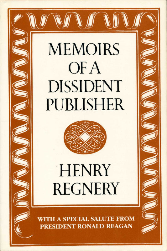Memoirs of a Dissident Publisher [Paperback] Regnery, Henry