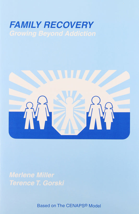 Family Recovery: Growing Beyond Addiction [Paperback] Terence T Gorski;Merlene Miller
