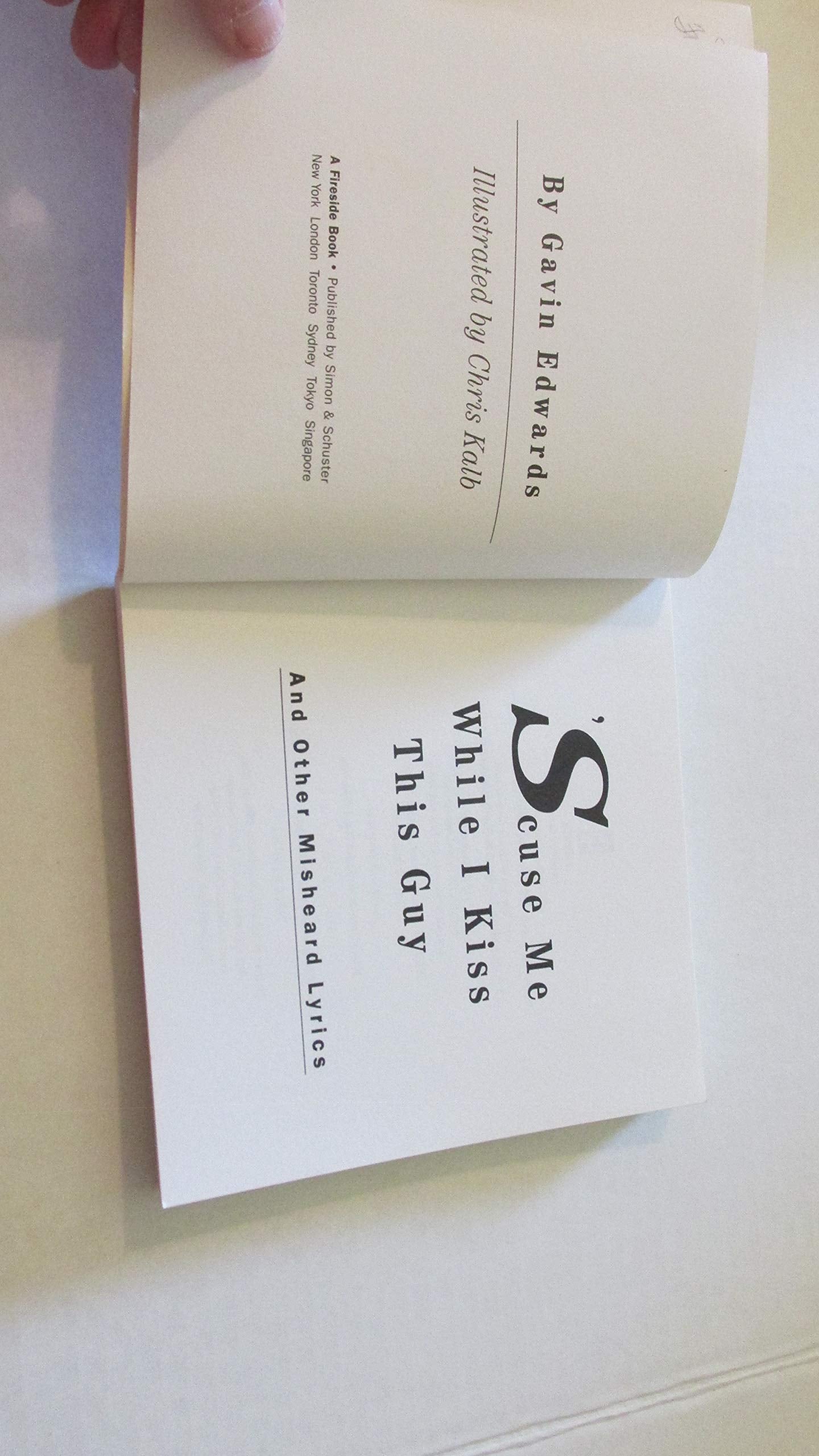 'Scuse Me While I Kiss This Guy: And Other Misheard Lyrics