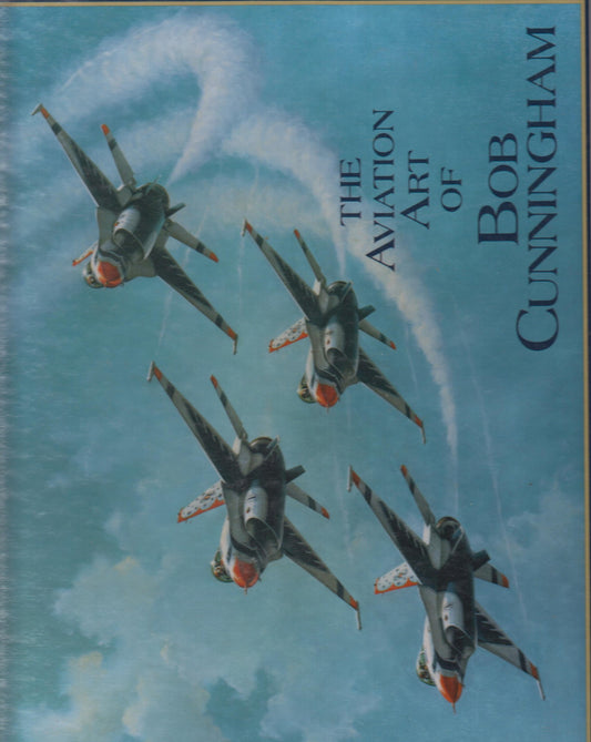 The aviation art of Bob Cunningham Cunningham, Robert E