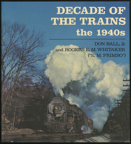 Decade of the Trains: The 1940s Ball, Don