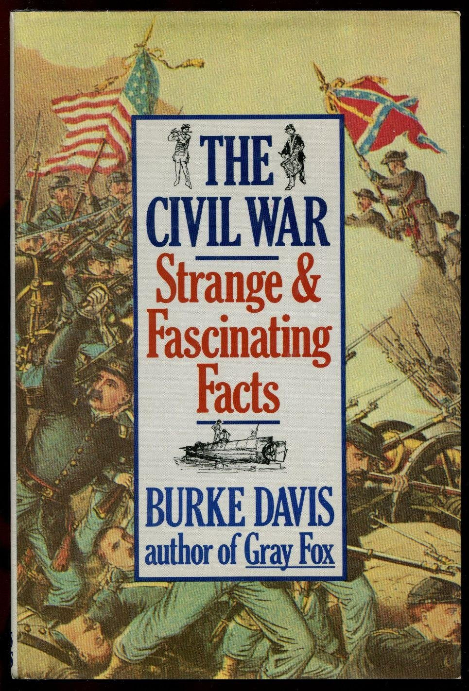 The Civil War: Strange & Fascinating Facts
