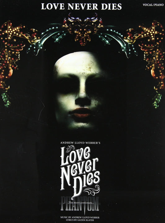 Love Never Dies: Phantom: The story continues [Paperback] Lloyd Webber, Andrew