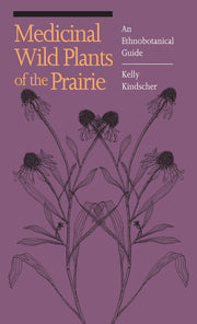 Medicinal Wild Plants of the Prairie: An Ethnobotanical Guide