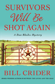Survivors Will Be Shot Again: A Dan Rhodes Mystery (Sheriff Dan Rhodes Mysteries, 23)