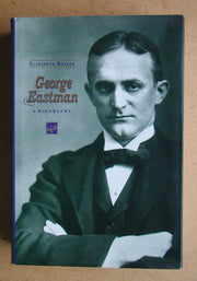 George Eastman: A Biography
