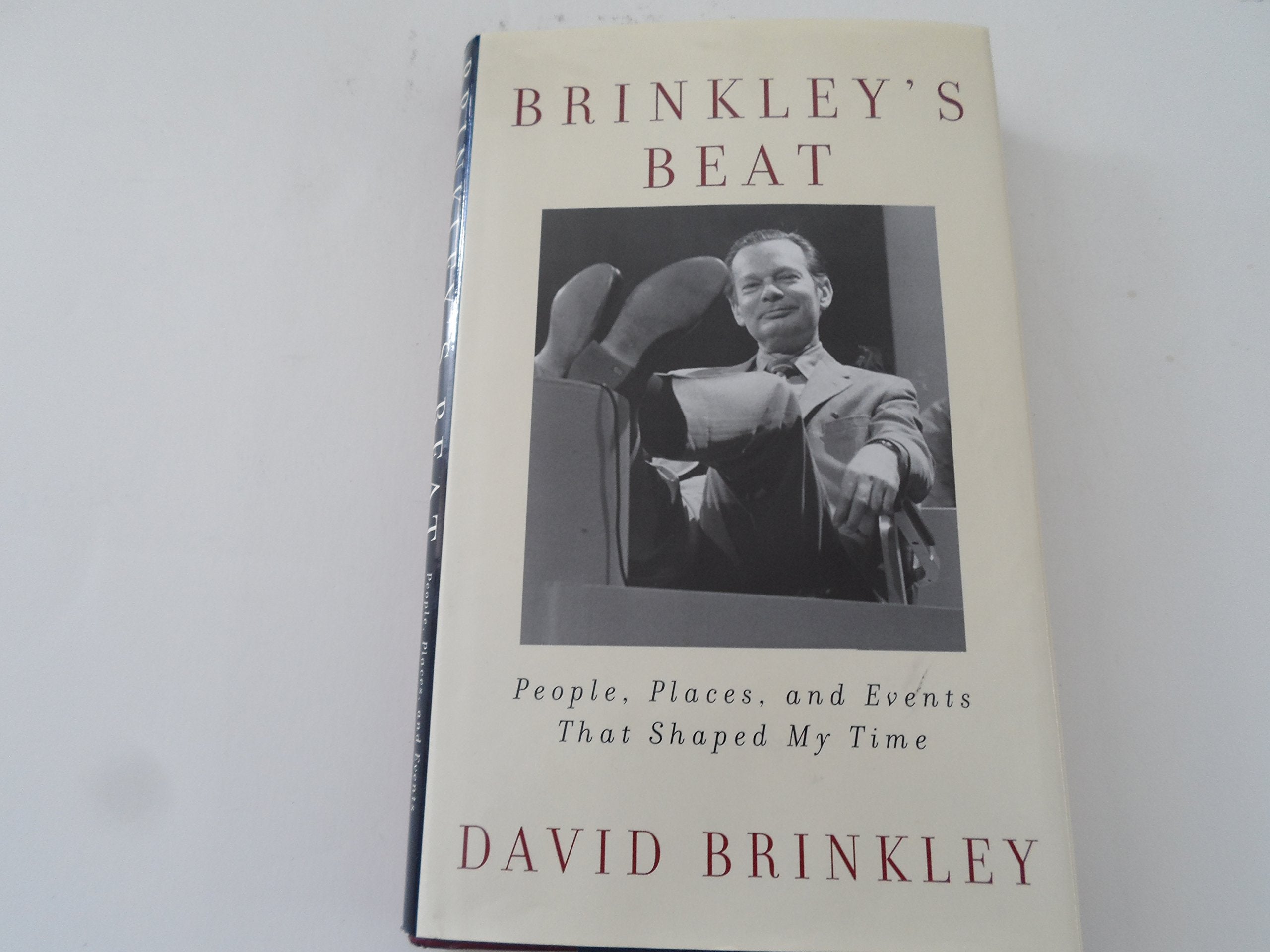 Brinkley's Beat: People, Places, and Events That Shaped My Time