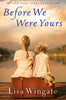Before We Were Yours: A Novel [Hardcover] Wingate, Lisa
