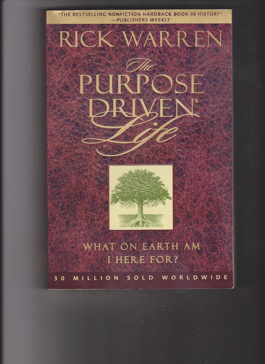 The Purpose Driven Life: What on Earth Am I Here For? Warren, Rick