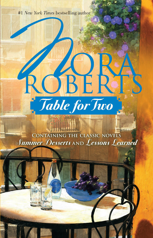 Table For Two: Summer Desserts  Lessons Learned Roberts, Nora