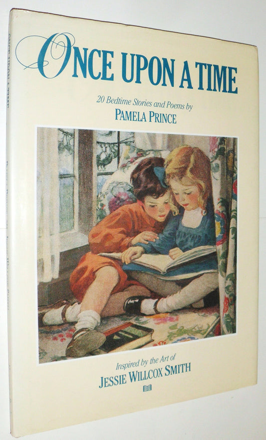 Once Upon a Time: 20 Bedtime Stories and Poems Pamela Prince and Jessie Willcox Smith