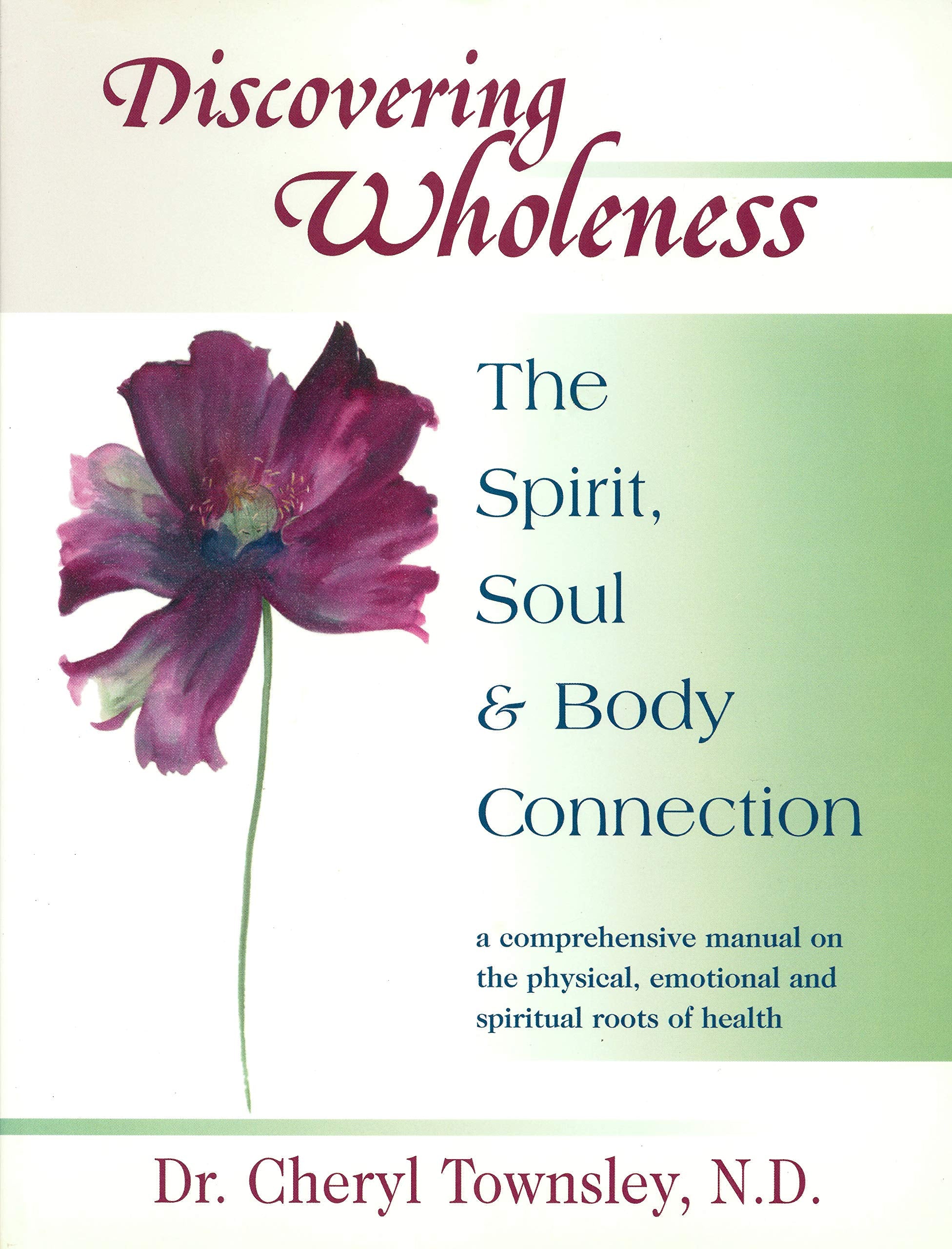 Discovering Wholeness: The Spirit, Soul & Body Connection