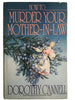 How to Murder Your MotherInLaw Cannell, Dorothy