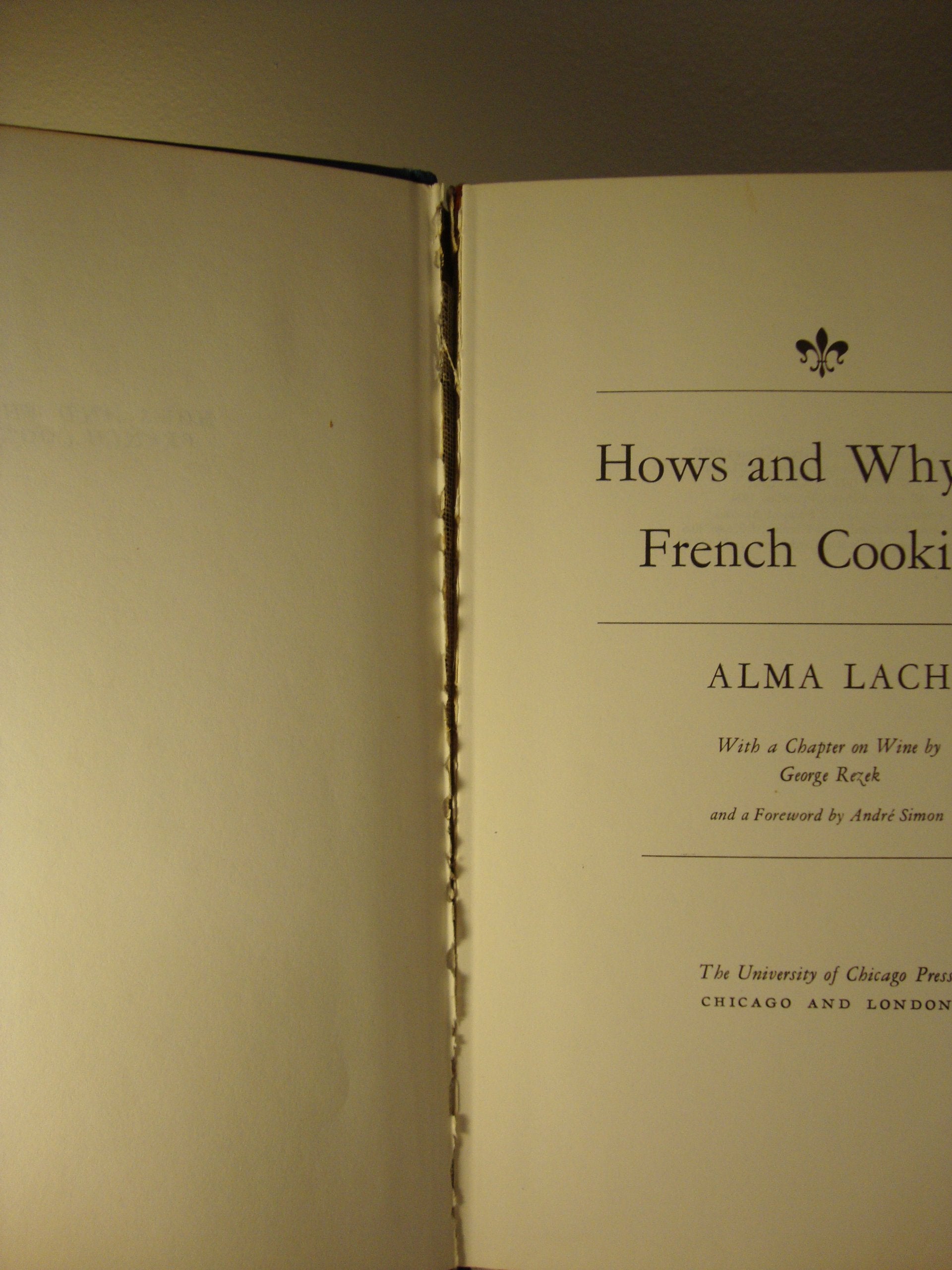 Hows and Whys of French Cooking. With a chapter on wine by George Rezek and a foreword by Andre Simon.