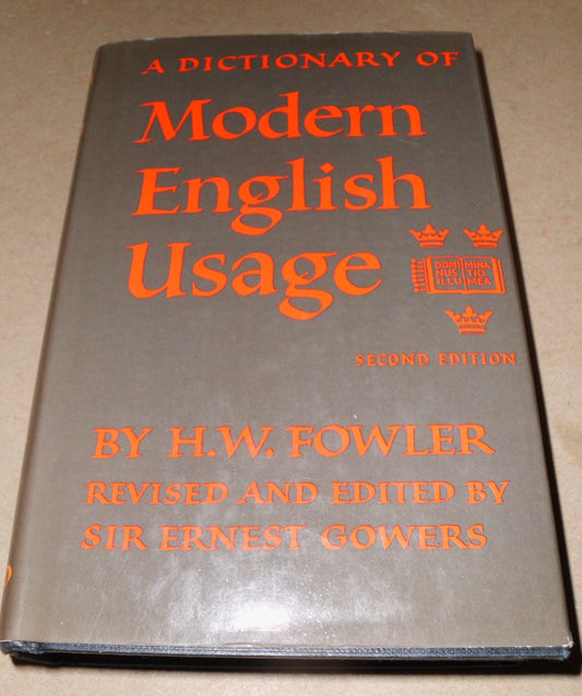 A Dictionary of Modern English Usage Second Edition [Hardcover] Fowler, H W