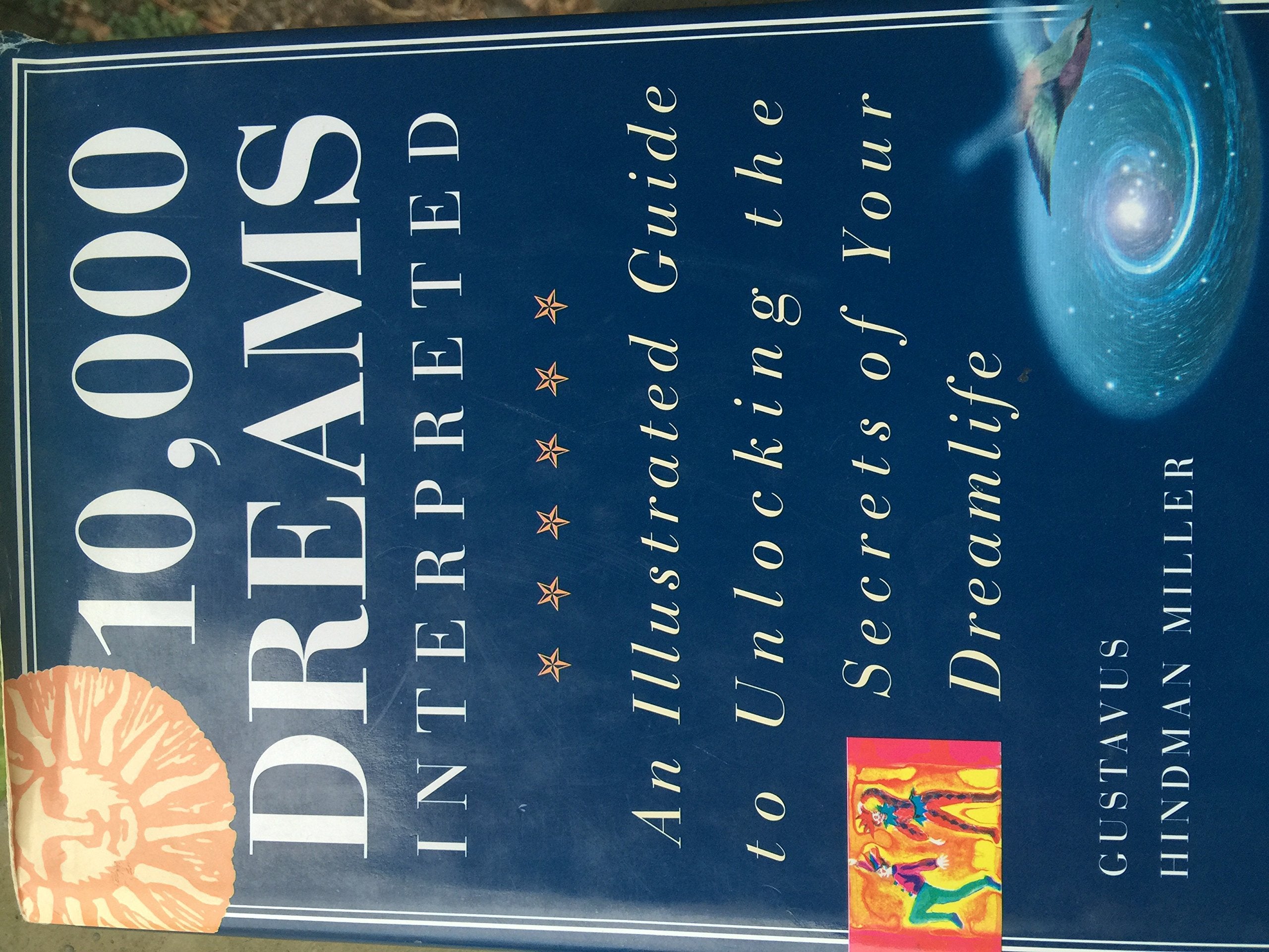 10,000 Dreams Interpreted: An Illustrated Guide to Unlocking the Secrets of Your Dreamlife