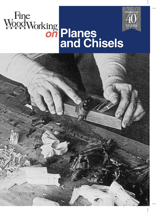 Fine Woodworking on Planes and Chisels Editors of Fine Woodworking