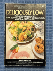 Deliciously Low: Low-Sodium, Low-Fat, Low Cholesterol, Low-Sugar Cooking