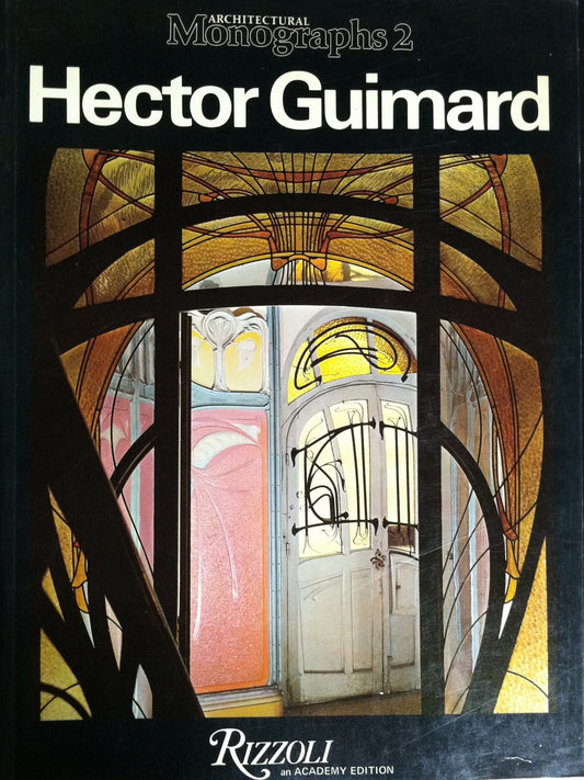 Hector Guimard Architectural Monographs No 2 Gillian Naylor and Yvonne Brunhammer