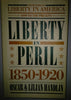 Liberty in Peril, 18501920 Liberty in America, 1600 to the Present Handlin, Oscar and Handlin, Lilian