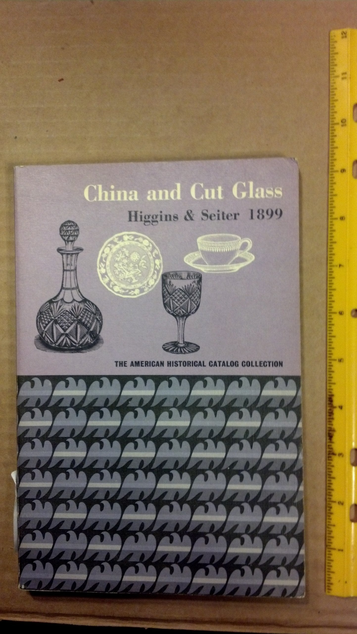 China and Cut Glass Higgins and Seiter 1899 (American Historical Catalog Collection)