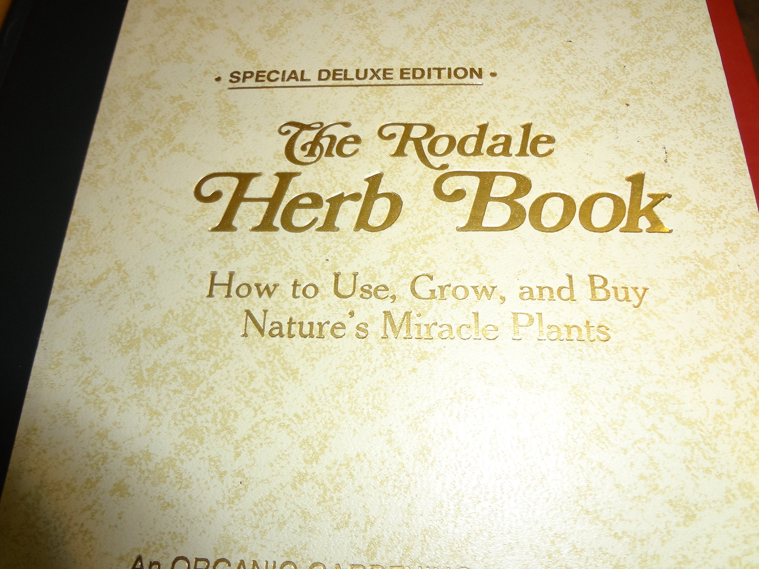 The Rodale Herb Book: How to Use, Grow, and Buy Nature's Miracle Plants