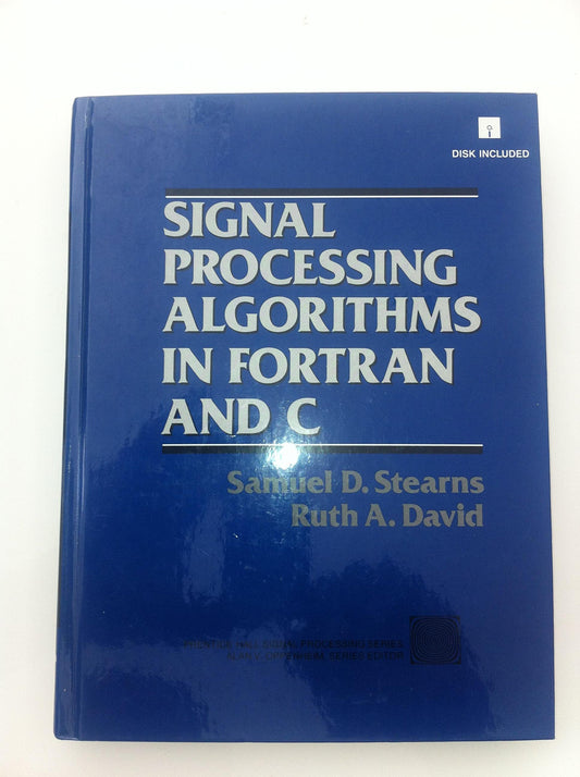 Signal Processing Algorithms in Fortran and C PrenticeHall Signal Processing Series Stearns, Samuel D and David, Ruth A
