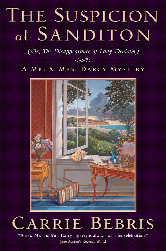 The Suspicion at Sanditon Or, The Disappearance of Lady Denham: A Mr and Mrs Darcy Mystery Mr and Mrs Darcy Mysteries, 7 Bebris, Carrie
