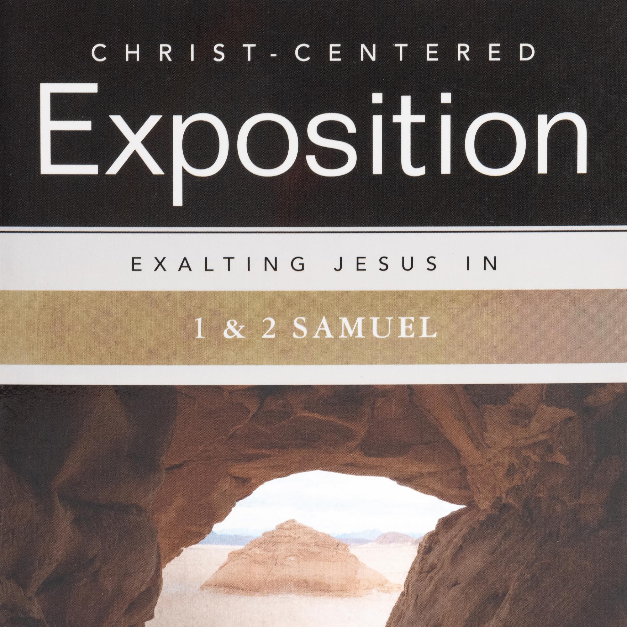 Exalting Jesus in 1 & 2 Samuel (Christ-Centered Exposition Commentary)