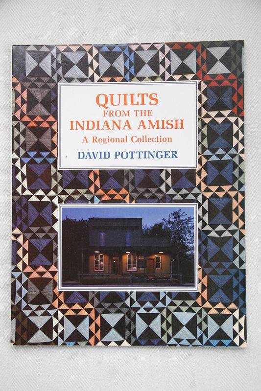 Quilts From the Indiana Amish: A Regional Collection David Pottinger