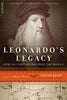 Leonardos Legacy: How Da Vinci Reimagined the World Klein, Stefan and Frisch, Shelley