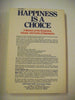 Happiness is a Choice: A Manual on the Symptoms, Causes, and Cures of Depression Minirth, Frank B and Meier, Paul D