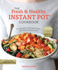 The Fresh and Healthy Instant Pot Cookbook: 75 Easy Recipes for Light Meals to Make in Your Electric Pressure Cooker [Paperback] Gilmore, Megan