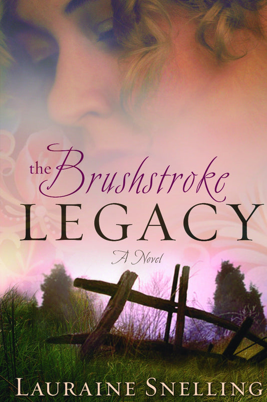 The Brushstroke Legacy [Paperback] Snelling, Lauraine