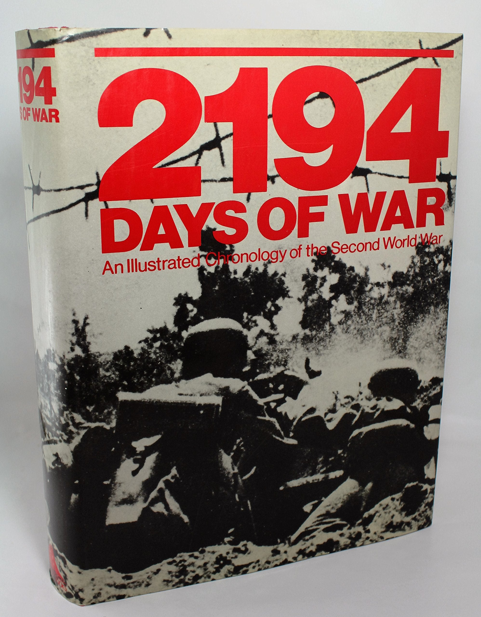 2194 DAYS OF WAR; AN ILLUSTRATED CHRONOLOGY OF THE SECOND WORLD WAR