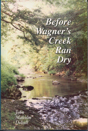 Before Wagner's Creek Ran Dry