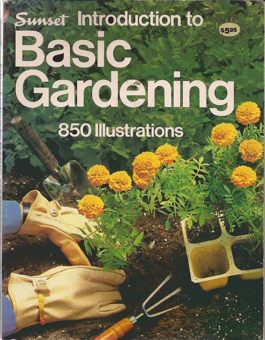 Sunset Introduction to Basic Gardening  850 Illustrations [Paperback] Sunset Magazines